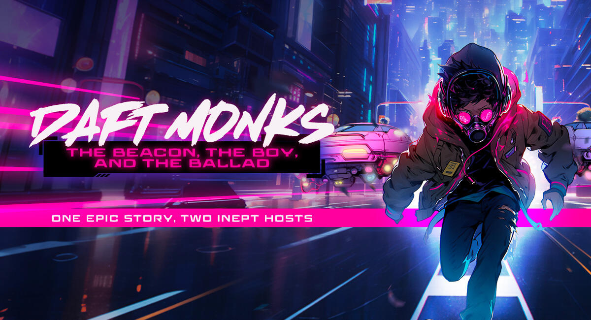 Daft Monks: The Beacon, the Boy, and the Ballad. Cyberpunk podcast artwork.
